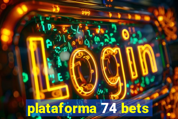 plataforma 74 bets